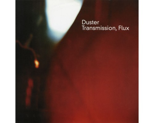 Duster - Transmission, Flux