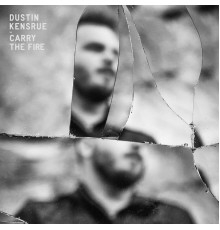 Dustin Kensrue - Carry the Fire