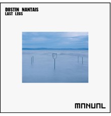 Dustin Nantais - Last Legs