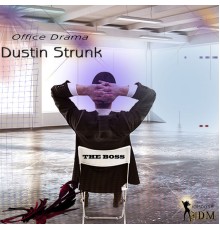 Dustin Strunk - Office Drama