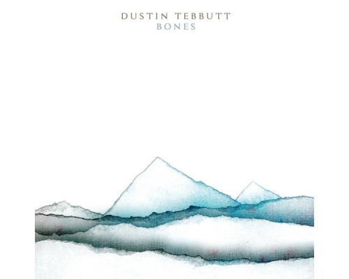 Dustin Tebbutt - Bones EP