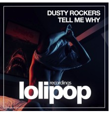 Dusty Rockers - Tell Me Why