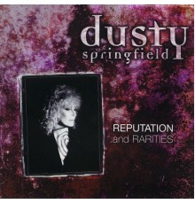 Dusty Springfield - Reputation & Rarities