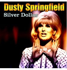 Dusty Springfield - Silver Dollar