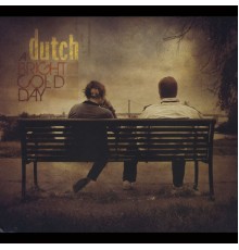 Dutch - A Bright Cold Day