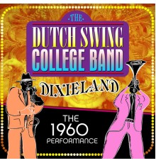 Dutch Swing College Band - Dixieland: The 1960 Performace