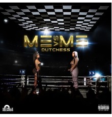 Dutchess - ME VS ME