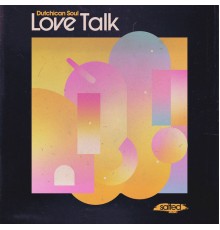 Dutchican Soul - Love Talk