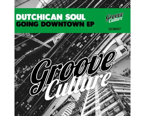 Dutchican Soul - Going Downtown