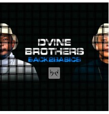 Dvine Brothers - Back 2 Basics