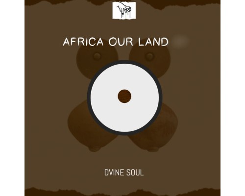 Dvine Soul - Africa Our Land