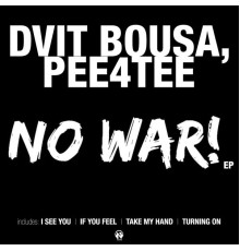 Dvit Bousa, Pee4tee - No War!