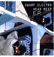 Dwarf Electro - Head Rest EP