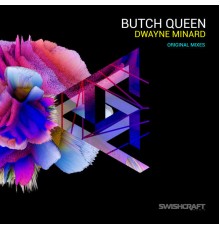 Dwayne Minard - Butch Queen