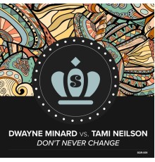 Dwayne Minard - Don't Never Change