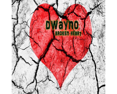 Dwayno - Broken Heart