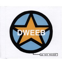 Dweeb - No Hit Wonder