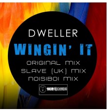 Dweller - Wingin' It