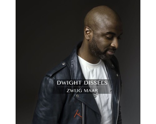 Dwight Dissels - Zwijg Maar