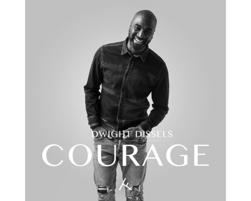 Dwight Dissels - Courage