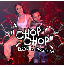 DyDy & Gold Gad - Chop Chop