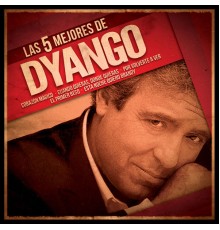 Dyango - Las 5 mejores