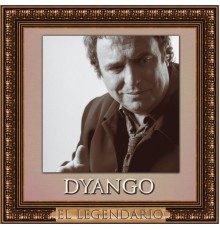 Dyango - El Legendario