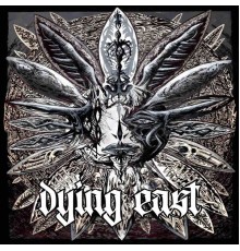 Dying East - Dying East