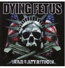 Dying Fetus - War of Attrition