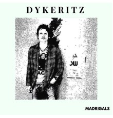 Dykeritz - Madrigals