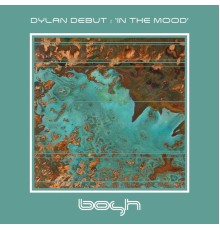 Dylan Debut - In the Mood