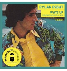 Dylan Debut - Wats Up