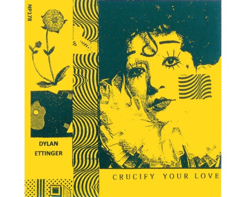 Dylan Ettinger - Crucify Your Love