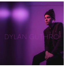 Dylan Guthro - Dylan Guthro