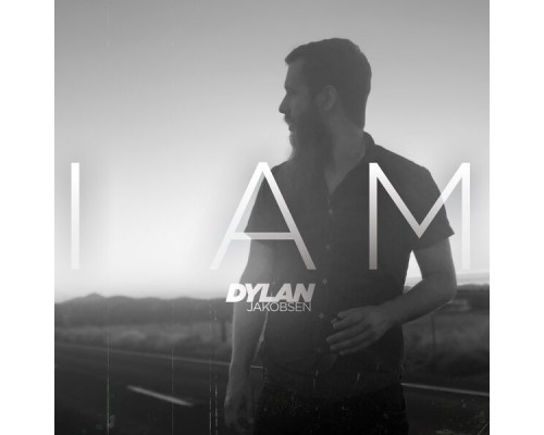 Dylan Jakobsen - I Am