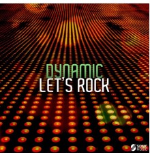 Dynamic - Let's Rock