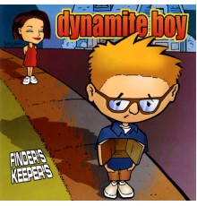 Dynamite Boy - Finders Keepers