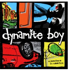 Dynamite Boy - Somewhere In America