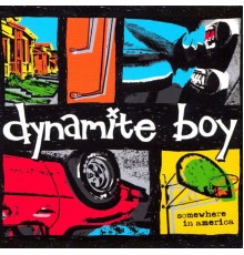 Dynamite Boy - Somewhere In America