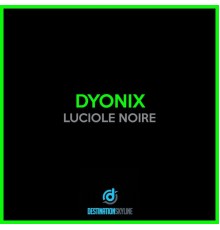 Dyonix - Luciole Noire