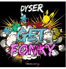 Dyser - Get Fonky