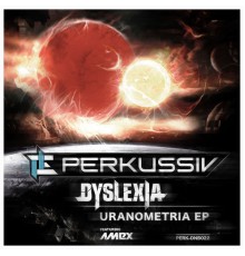 Dyslexia, Amex Perkussiv - Uranometria EP