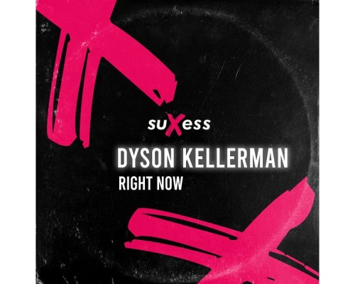 Dyson Kellerman - Right Now