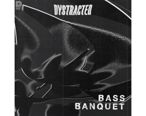 Dystracted - Bass Banquet