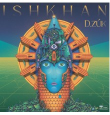 D.zúk - Ishkhan