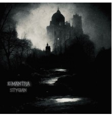 E-Mantra - E-Mantra-Stygian