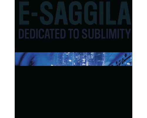 E-Saggila - Dedicated To Sublimity