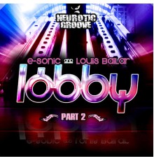 E-Sonic & Louis Bailar - Lobby (Remixes)