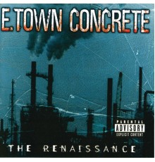 E-Town Concrete - The Renaissance