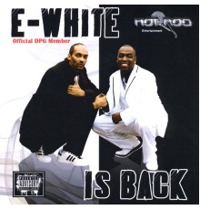 E-White - E-White Is Back